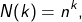 \[N(k) = n^k,\]