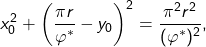 \[x_0^2+\left(\frac{\pi r}{\varphi^\ast}-y_0\right)^2=\frac{\pi^2 r^2}{(\varphi^\ast)^2},\]