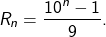 \[ R_n = \frac{10^n - 1}{9}. \]