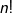 n!