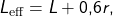 \[ L_{\text{eff}} = L + 0{,}6r, \]