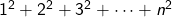 Rendered by QuickLaTeX.com 1^2+2^2+3^2+\dots+n^2