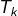T_k
