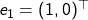 e_1 = (1,0)^\top