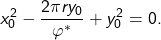 \[x_0^2-\frac{2\pi r y_0}{\varphi^\ast}+y_0^2=0.\]