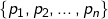 \{p_1, p_2, \dots, p_n\}