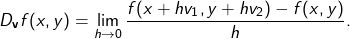 \[ D_{\mathbf{v}} f(x, y) = \lim_{h \to 0} \frac{f(x + h v_1, y + h v_2) - f(x, y)}{h}. \]