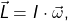 \[ \vec{L} = I \cdot \vec{\omega}, \]