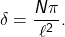 \[\delta = \frac{N\pi}{\ell^2}.\]