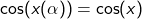 \cos(x(\alpha))=\cos(x)