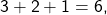 \[3 + 2 + 1 = 6,\]
